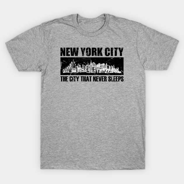 New York City Never Sleeps - New York City - T-Shirt | TeePublic